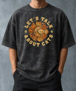 Funny Lets Talk About Cats Washed T-Shirt