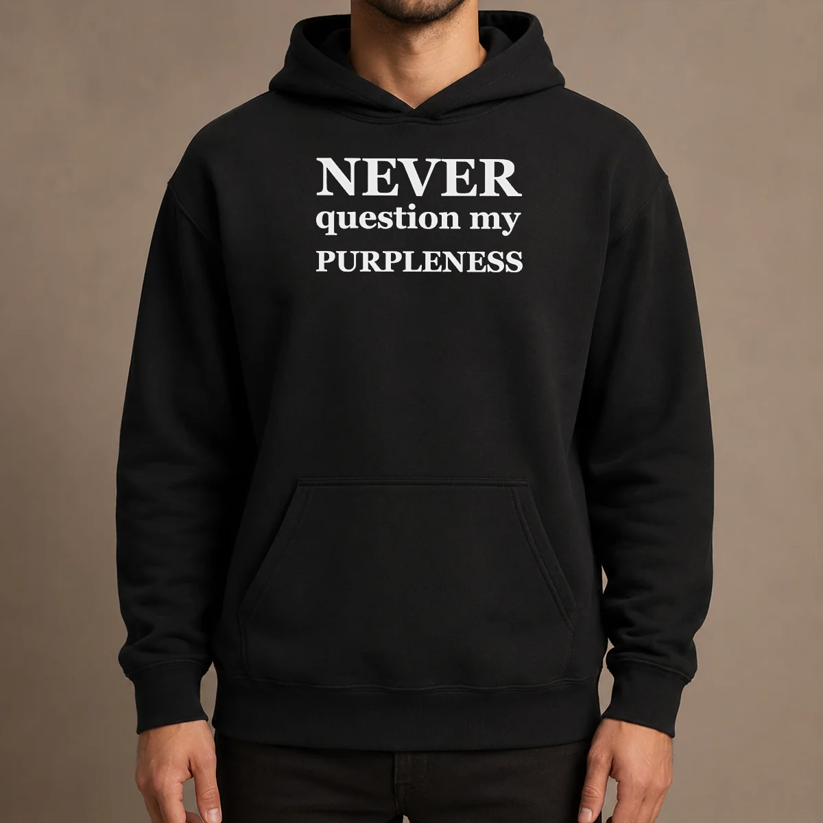 Funny Never Question My Purpleness Hoodie in vibrant purple with front pocket and hood