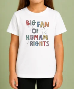 Funny Premium Big Fan Of Human Rights Activism Social Justice Kids T-Shirt