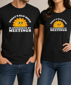 Funny Premium Today'S Bad Mood Is Sponsored By Meetings
