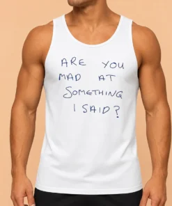 Funny Pretty Are You Mad At Something I Said Tank Top