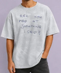 Funny Pretty Are You Mad At Something I Said Washed T-Shirt