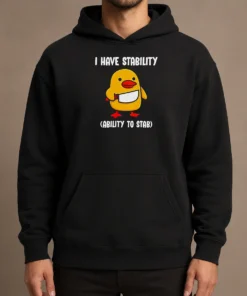 Funny Pretty I Have Stability Ability To Stab Cute Duck With Knife Hoodie