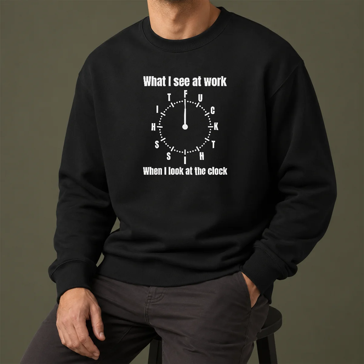Funny Pretty What I See At Work When I Look At The Clock Fuck This Shit Sweater