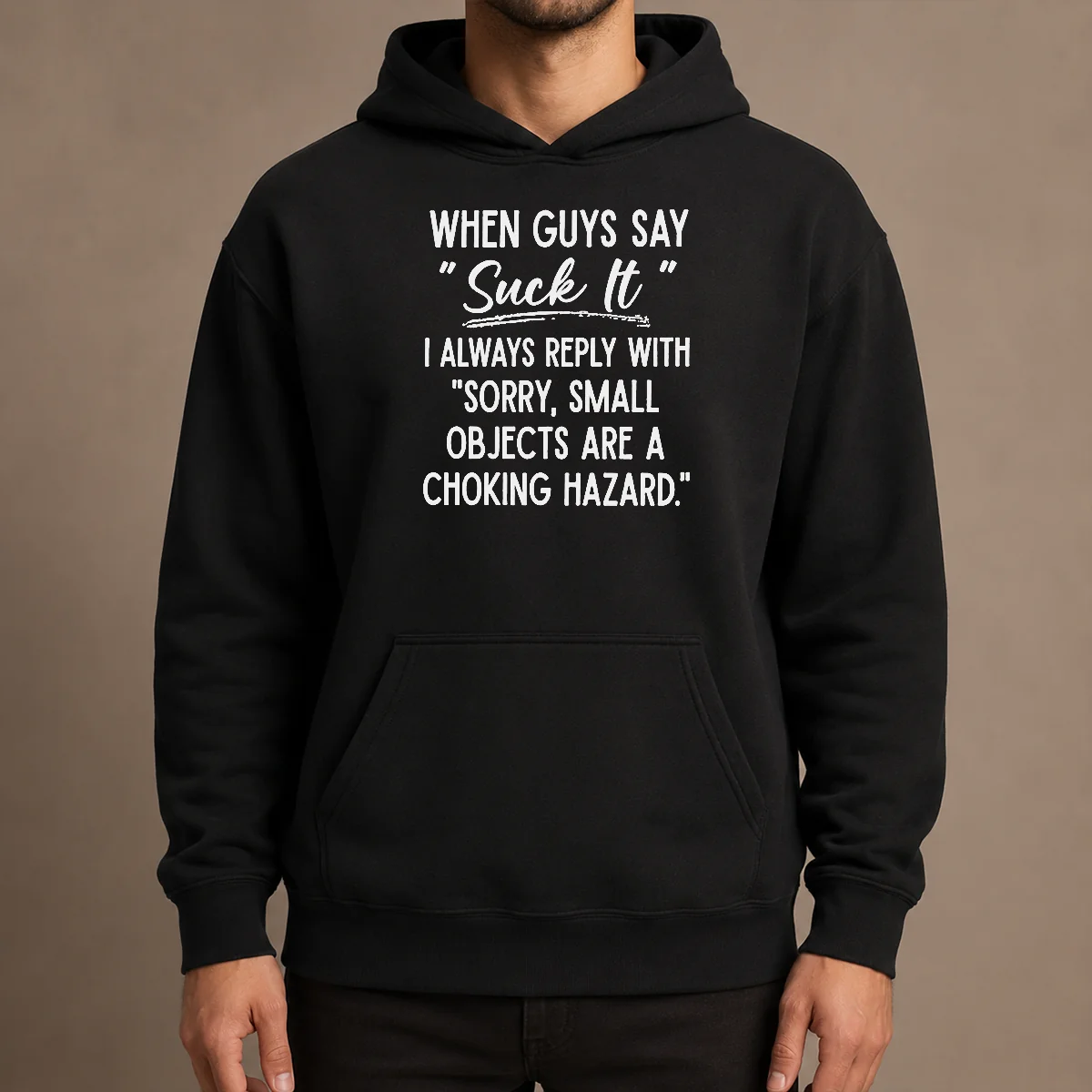 Funny Pretty When Guys Say Suck It I Always Reply With Sorry Small Objects Are A Choking Hazard Hoodie