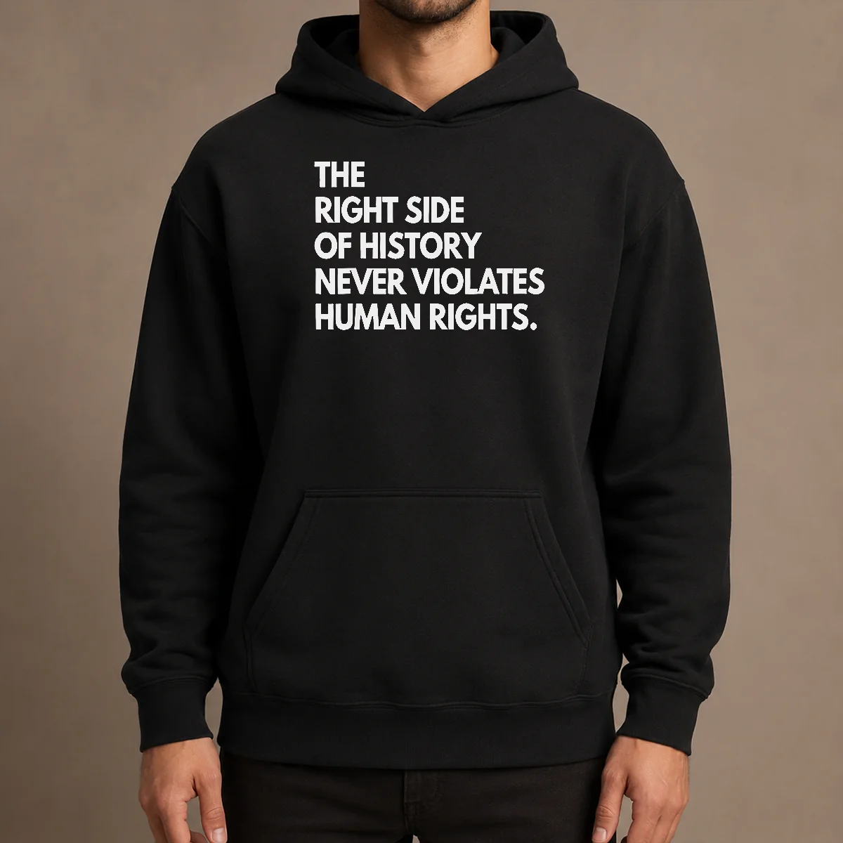 Funny The Right Side Of History Never Violates Human Rights Statement Hoodie in black, front view with printed slogan
