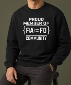 Funny Top Proud Member Of FAFO Community Geek Sweater