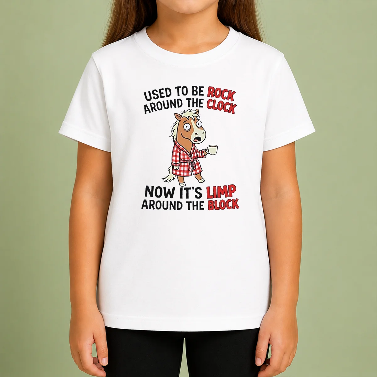Good Horse Used To Be Rock Around The Clock Now It'S Limp Around The Block Kids T-Shirt