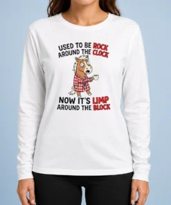 Good Horse Used To Be Rock Around The Clock Now It'S Limp Around The Block long sleeve shirt in white, front view