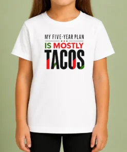 Good Nice My Five Year Plan Is Mostly Tacos Kids T-Shirt