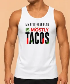 Good Nice My Five Year Plan Is Mostly Tacos Tank Top