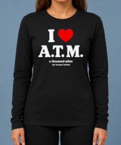 Good Official I Love ATM A Thousand Miles By Vanessa Carlton Long Sleeve Shirt
