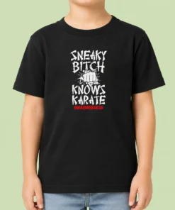 Good Sneaky Bitch Knows Karate Makemebad35 Funny Quote Kids T-Shirt
