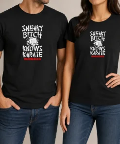 Good Sneaky Bitch Knows Karate Makemebad35 Funny Quote