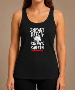 Good Sneaky Bitch Knows Karate Makemebad35 Funny Quote Tank Top