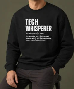 Good Tech Whisperer Definition Funny IT Support Quote Sweater