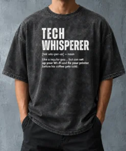 Good Tech Whisperer Definition Funny IT Support Quote Washed T Shirt on soft washed fabric
