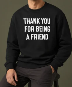 Good Thank You For Being A Friend Golden Girls Sweater
