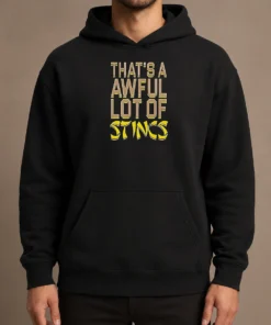 Good That'S A Awful Lot Of Stincs Quote Typography Hoodie in black, front view with bold white text design