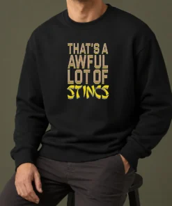 Good That'S A Awful Lot Of Stincs Quote Typography sweater in charcoal gray with bold white lettering on front