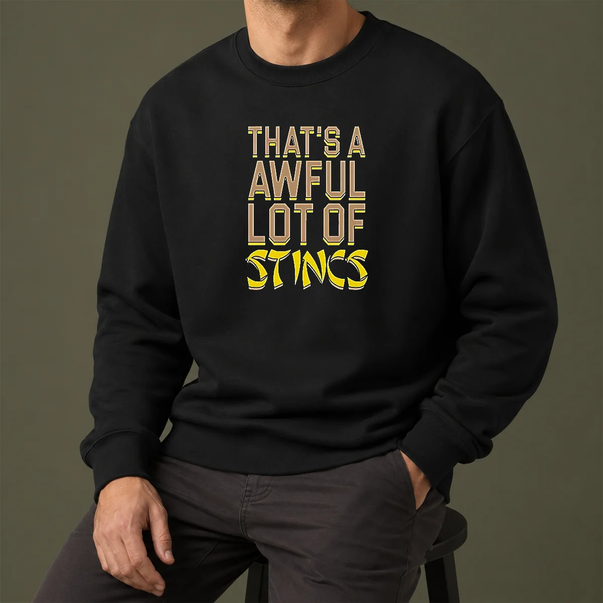 Good That'S A Awful Lot Of Stincs Quote Typography sweater in charcoal gray with bold white lettering on front
