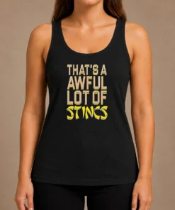 Good That'S A Awful Lot Of Stincs Quote Typography Tank Top