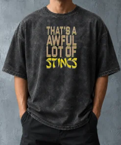 Good That'S A Awful Lot Of Stincs Quote Typography Washed T-Shirt
