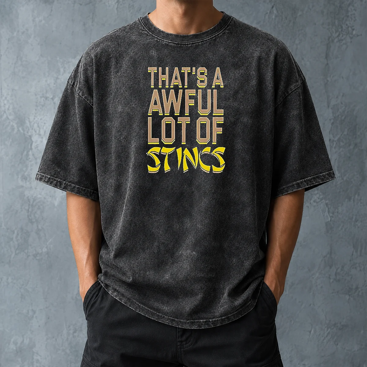Good That'S A Awful Lot Of Stincs Quote Typography Washed T-Shirt