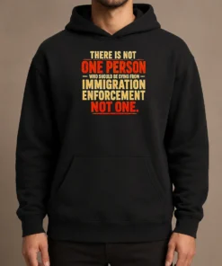 Good There Is Not One Person WHO Should Be Dying From Immigration Enforcement Hoodie in black, front view with bold white text