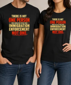 Good There Is Not One Person WHO Should Be Dying From Immigration Enforcement t shirt in black, short sleeve cotton tee