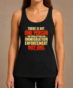 Good There Is Not One Person WHO Should Be Dying From Immigration Enforcement Tank Top