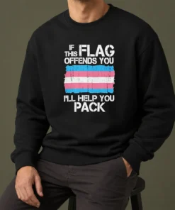 Good Transgender Pride Flag If This Flag Offends You I Will Help You Pack Sweater