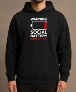 Good Warning Social Battery Extremely Low Introvert Hoodie