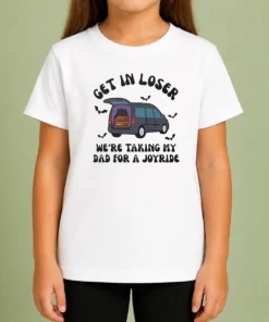 Happy Funny Get In Loser We'Re Taking My Dad For A Joyride Kids T-Shirt