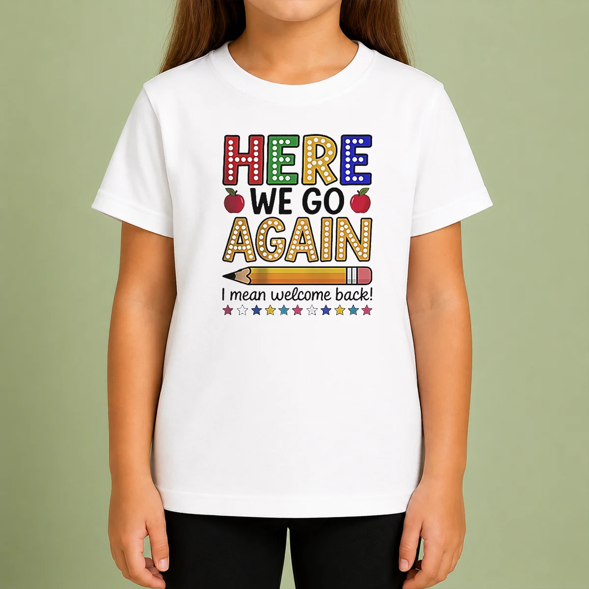 Happy Funny Here We Go Again I Mean Welcome Back Teacher School Kids T-Shirt