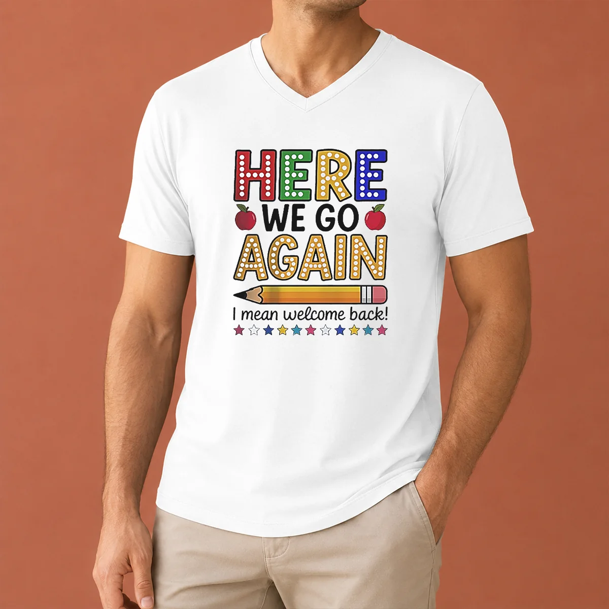 Happy Funny Here We Go Again V-Neck Shirt Happy Funny Here We Go Again V-Neck Shirt