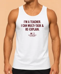 Happy Pretty I'M A Teacher I Can Multi Task And Re Explain The Patience Society Fluent In Caffeine Tank Top