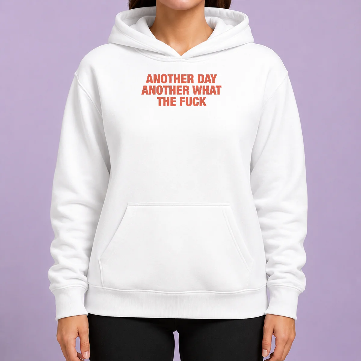 Hot Another Day Another What The Fck Hoodie in black, showing front print and cozy fit