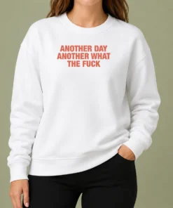 Hot Another Day Another What The Fck Sweater