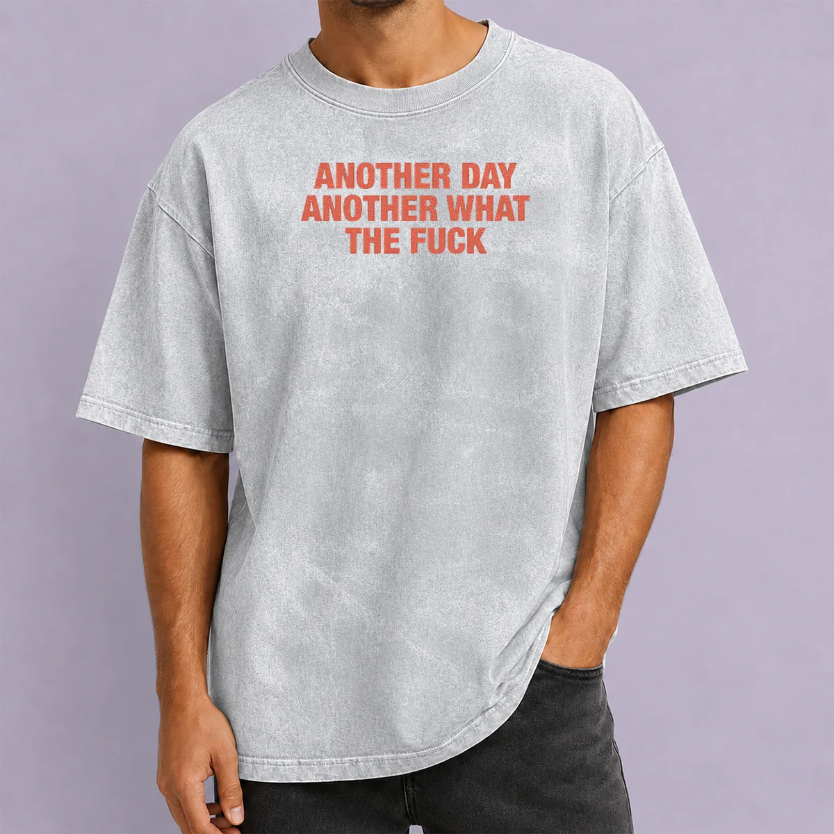 Hot Another Day Another What The Fck Washed T-Shirt