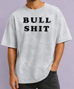 Hot Bull Shit Text Slogan Phrase Expression Bold Letter Typography on a casual washed t shirt in neutral tones
