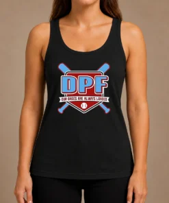 Hot DPF Our Bases Are Always Loaded Baseball Tank Top