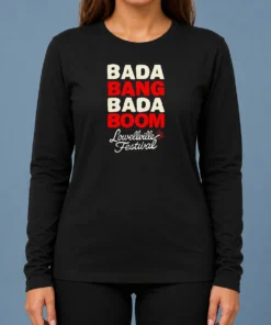 Hot Good Lowellville Festival Bada Bang Bada Boom Long Sleeve Shirt