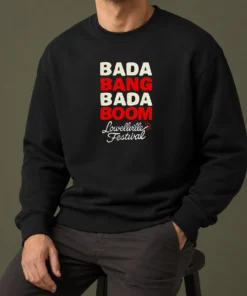 Hot Good Lowellville Festival Bada Bang Bada Boom Sweater