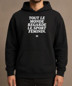 Hot Good Tout Le Monde Regarde Le Sport FéMinin hoodie in black with bold white and red text design