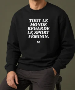 Hot Good Tout Le Monde Regarde Le Sport FéMinin Sweater