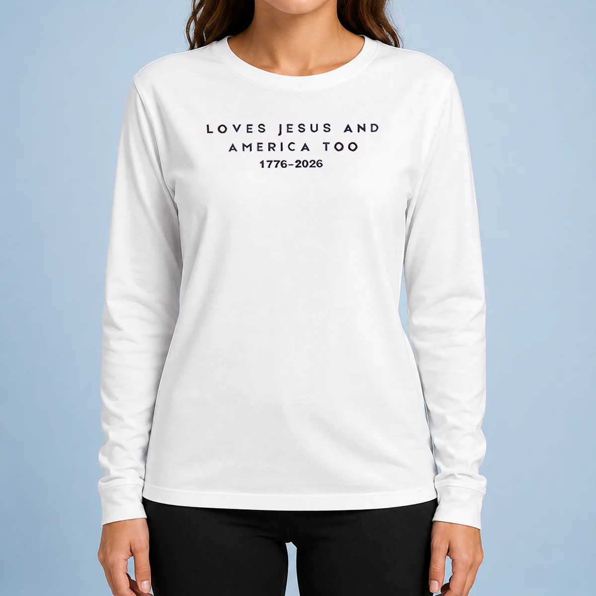 Hot Loves Jesus And America Too 1776 2026 Faith Patriotic Christianity Freedom Long Sleeve Shirt