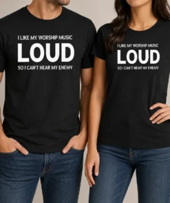 Hot Nice I Like My Worship Music Loud So I Can'T Hear My Enemy