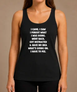 Hot Official I Came I Saw I Forgot What I Was Doing Funny Quote Tank Top