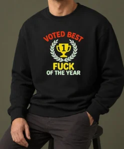 Hot Official Voted Best Fuck Of The Year Trophy Award Sweater in black, cozy long-sleeve pullover with bold white text design